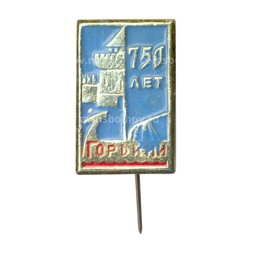 Значок Горький — 750 лет городу