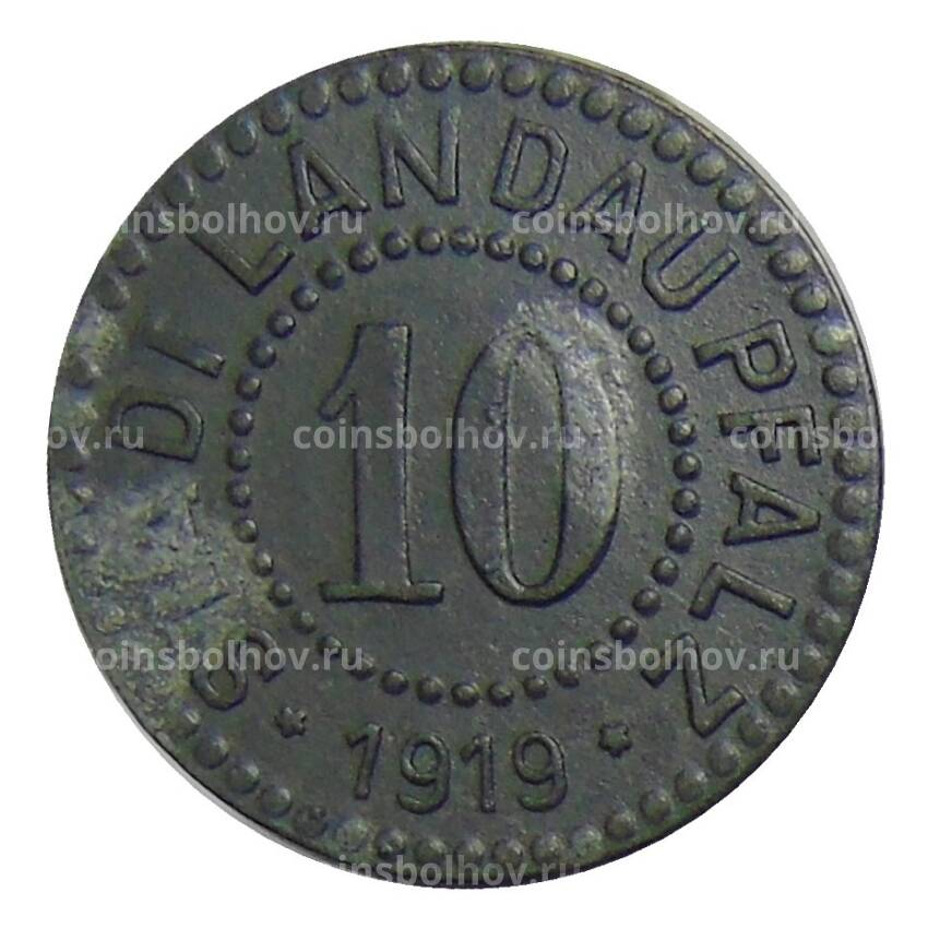 Монета 10 пфеннигов 1919 года Германия — Нотгельд — Ландау — Пфальц (вид 2)