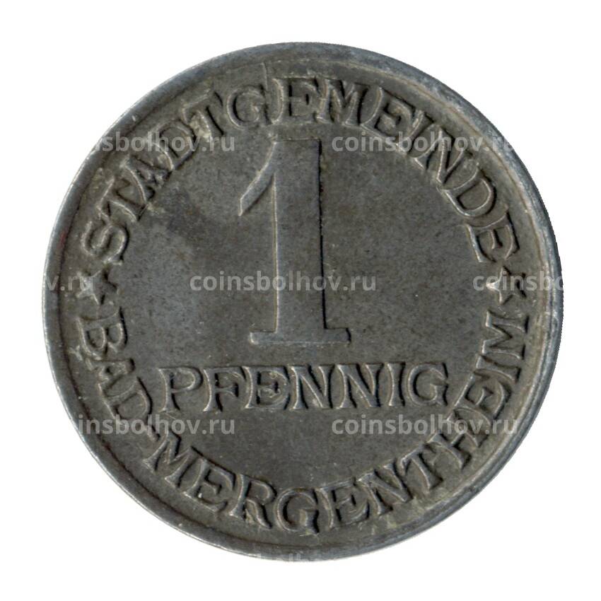 Монета 1 пфенниг 1920 года Германия — Нотгельд (Мергентхайм)