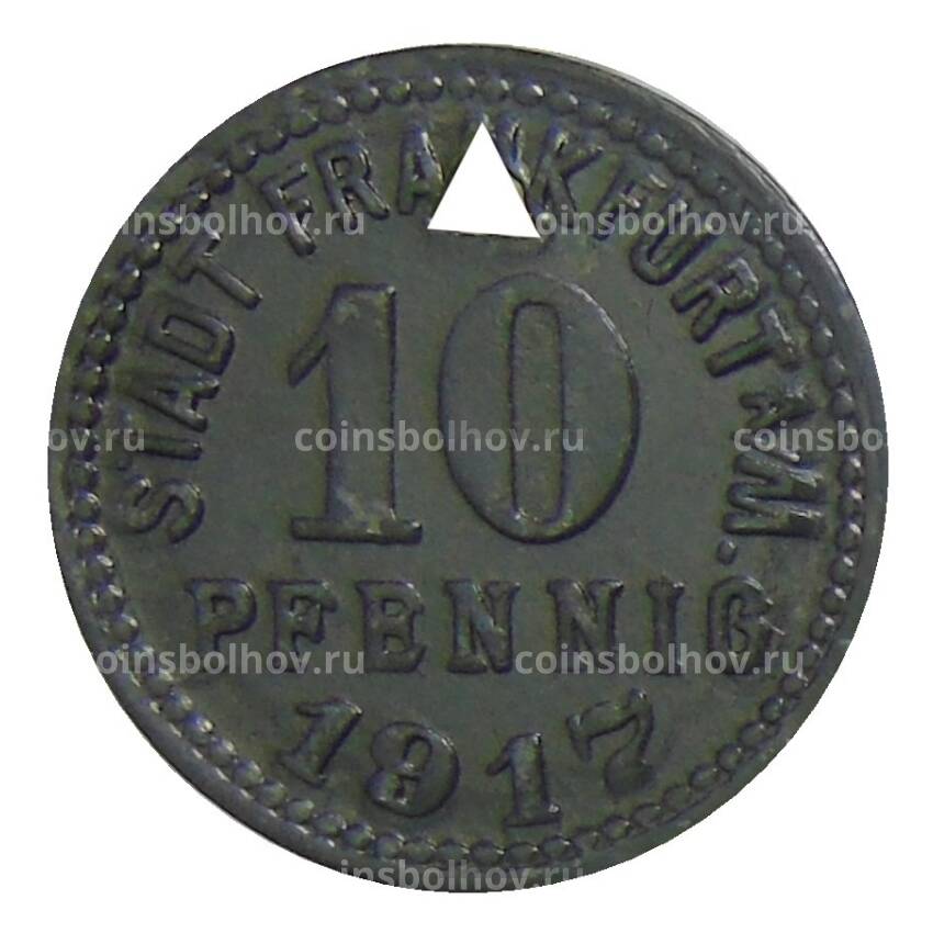 Монета 10 пфеннигов 1917 года Германия — Нотгельд Франкфурт на Майне (вид 2)