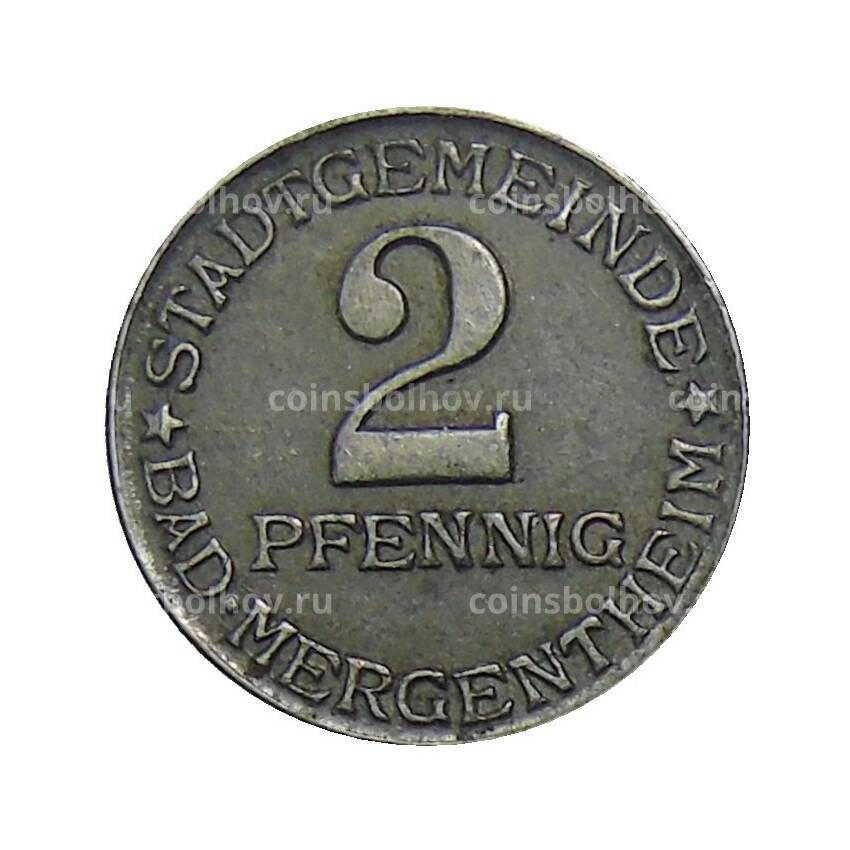 Монета 2 пфеннига 1920 года Германия — Нотгельд Бад-Мергенхайм