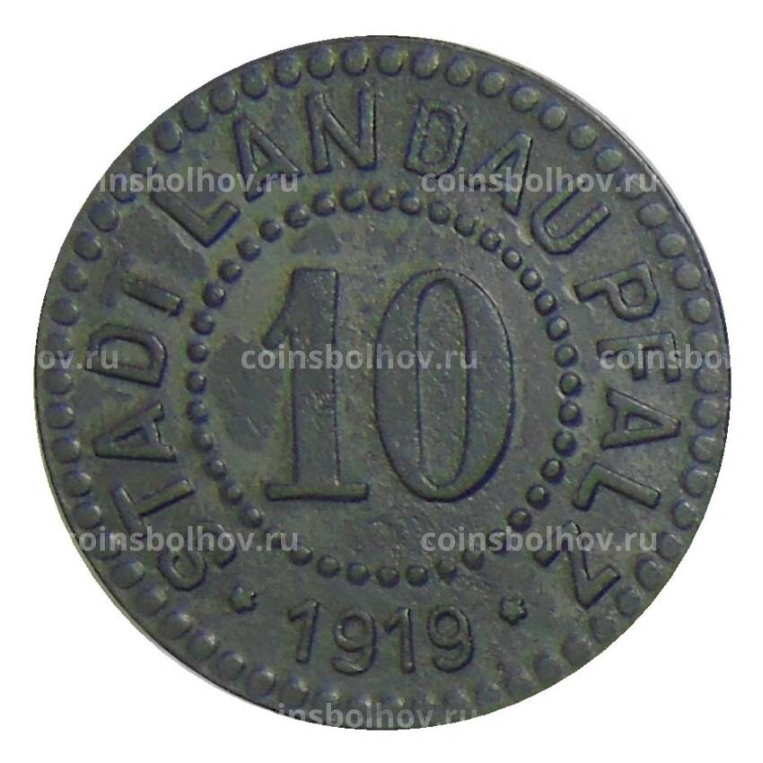 Монета 10 пфеннигов 1919 года Германия — Нотгельд Ландау Пфальц