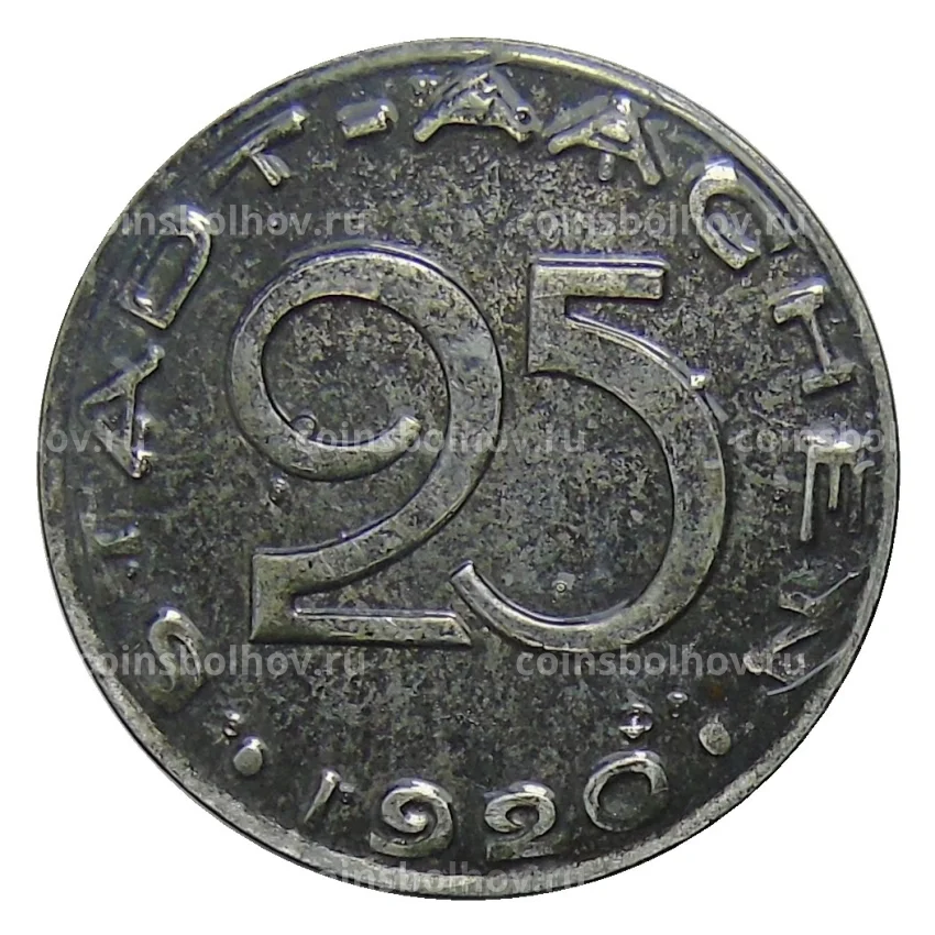 Монета 25 пфеннигов 1920 года Германия — Нотгельд Аахен (вид 2)