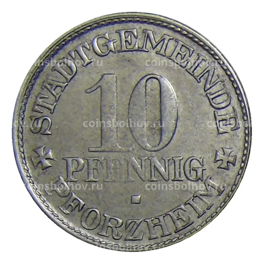 Монета 10 пфеннигов 1918 года Германия — Нотгельд Пфорцгейм (вид 2)