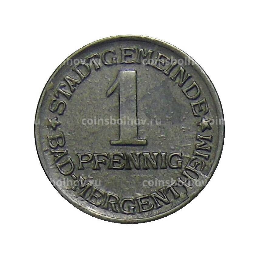 Монета 1 пфенниг 1920 года Германия — Нотгельд Бад-Мергентхайм