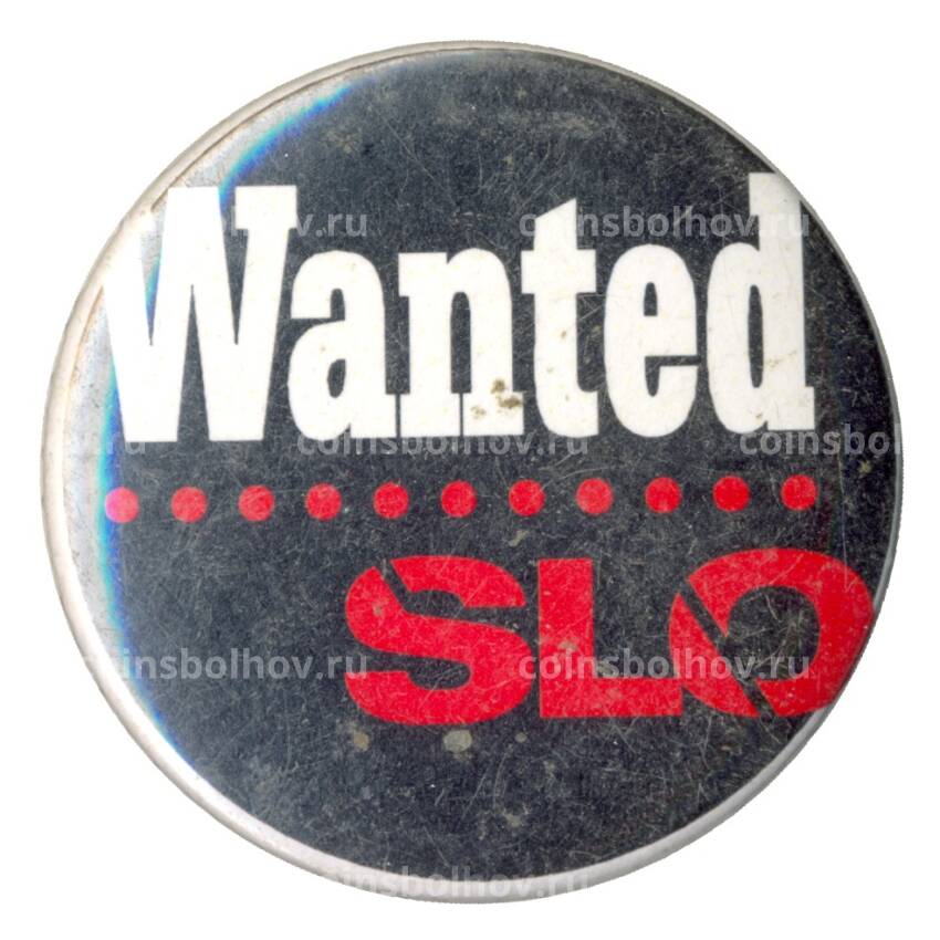 Значок рекламный Wanted SLO