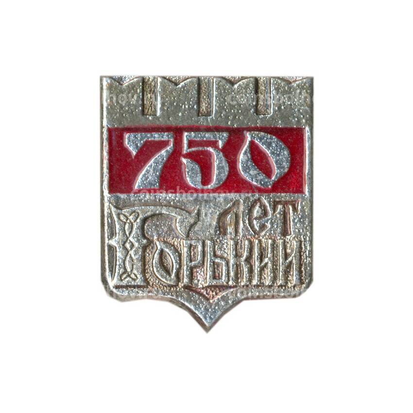 Значок Горький — 750 лет